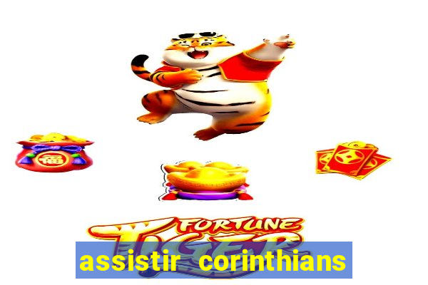 assistir corinthians multi canais